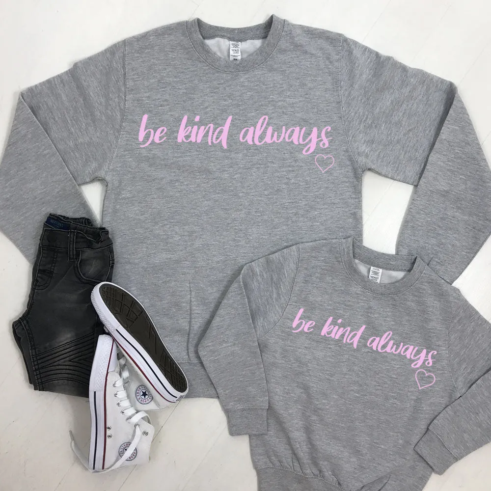 'Be Kind Always' Mum & Kid Matching Sweatshirts (MRK X)